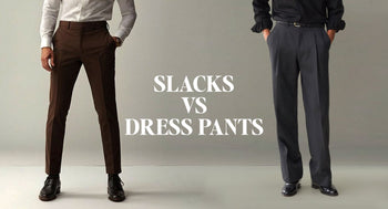 The Difference Between Slacks and Dress Pants: A Complete Guide for Me